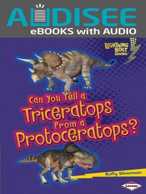 cover image of Can You Tell a Triceratops from a Protoceratops?
